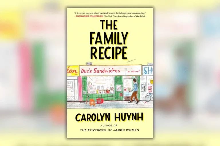 “The Family Recipe” by Carolyn Huynh. Atria Books, 2025.